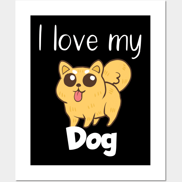 Pet I love my dog Wall Art by maxcode